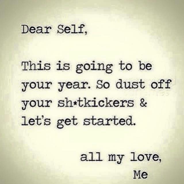 Dear Self, This is going to be the year I dust off my shitkickers...
